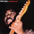 Phil Guy - Another Guy Phil Guy - Another Guy